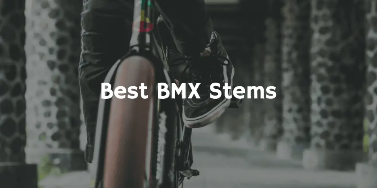 Best BMX Stems | 12 Coolest BMX Stems of 2023