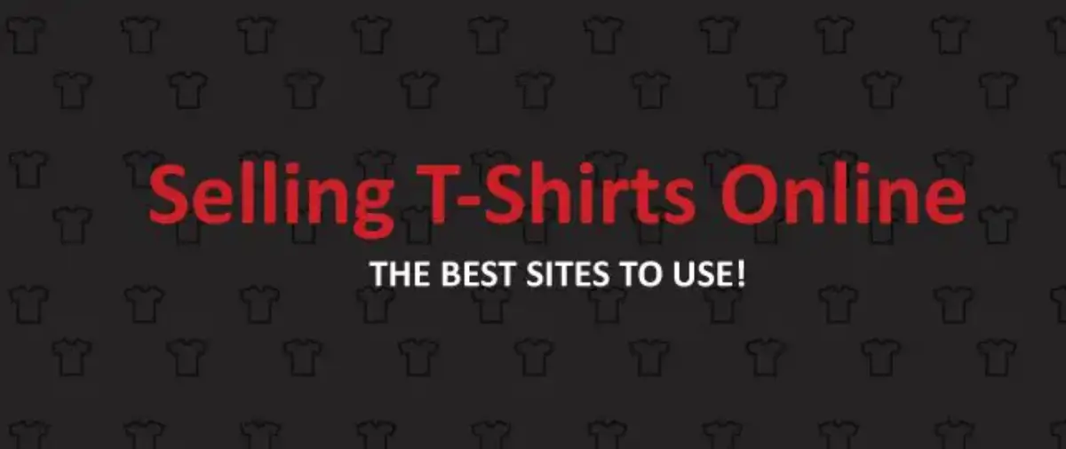 How to Sell T Shirts Online | Start an Online T Shirt Store