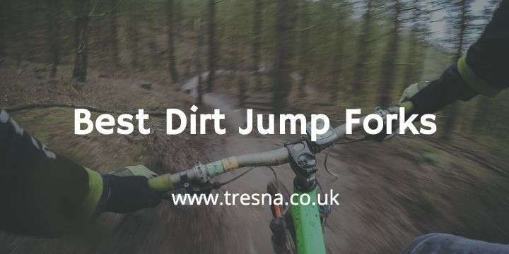 best dirt jump forks